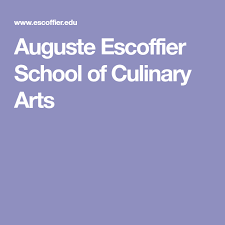 Auguste Escoffier School Of Culinary Arts Auguste Escoffier School Of Culinary Arts Culinary Arts Culinary