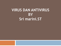 Program yg mengandakan diri sendri adalah : Virus Dan Antivirus Oleh Berbagi Ilmu Sistem Digital