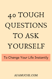 40 Tough Questions To Ask Yourself To Change Your Life Instantly This Or That Questions Deep Questions To Ask Self Care Activities