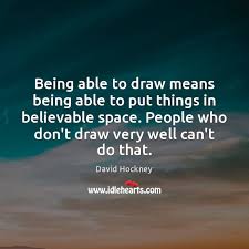 Being Able To Draw Means Being Able To Put Things In Believable Idlehearts