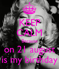 Famous august 21 birthdays including piper rockelle, cole labrant, guava juice, bo burnham, usain bolt and many more. Keep Calm Because On 21 August Is My Birthday Poster Ali Keep Calm O Matic