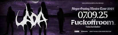 UADA en el FuckOff Room: Abyss Gazing Mexico Tour