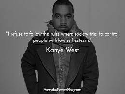 40 Kanye West Quotes On Life Love And Billionaire Status Kanye West Quotes Rap Quotes Rapper Quotes