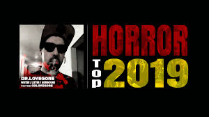 The 10 best horror movies of 2020 so far fewer movies have been released this year, obviously, but that doesn't mean there haven't been some great ones for horror fans. My 6 Favorite Horror Movies Of 2019 Dr Lovegore Beyond The Void Horror Podcast