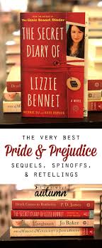 The Very Best Pride Prejudice Books Spinoffs Sequels And Retellings It S Always Autumn Pride And Prejudice Book Books Pride And Prejudice