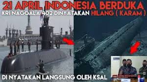 On 21 april 2021, nanggala went missing during a torpedo drill in the waters north of bali. 3hrarisxh C Jm