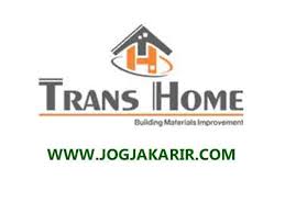 Info lowongan kerja di indonesia | kontak: Lowongan Kerja Yogyakarta Terbaru Di Toko Bahan Bangunan Trans Home Portal Info Lowongan Kerja Jogja Yogyakarta 2021