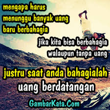Antara kebahagiaan dan kesedihan, kemiskinan dan kekayaan, benci dan cinta. Kata Kata Tentang Uang Dan Cinta Cikimm Com