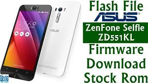 Flash File Asus Zenfone Selfie Zd551kl Firmware Download Stock Rom Asus Zenfone Firmware Asus