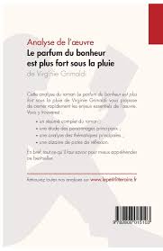 7 7 192.20 mb 0. Le Parfum Du Bonheur Est Plus Fort Sous La Pluie De Virginie Grimaldi Analyse De L Oeuvre Comprendre La Litterature Avec Lepetitlitteraire Fr Amazon De Lhoste Lucile Lepetitlitteraire Fremdsprachige Bucher