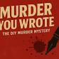 M**der You Wrote: The DIY M**der Mystery event image