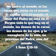 1 Juan 2 15 16 Biblia Reina Valera 1960 Rvr1960 Mandamientos De Dios Palabra De Dios Biblia Frases De Sabiduria