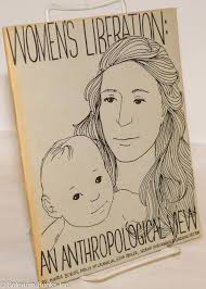 Women's liberation; an anthropological view by Minda Borun, Norma  Perchonock, Gina Oboler, Molly McLaughlin
