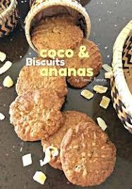 Sweet Kwisine Les Biscuits Croustillants Coco Et Ananas Biscuits Croustillants Biscuits Recettes Sucrees