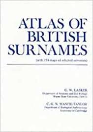 Half of the surnames in our records have a score of 13.28 or less, and a score of 48.21 or above means that the surname is one of the 10% most concentrated surnames in scotland. Atlas Of British Surnames With 154 Maps Of Selected Surnames Lasker Gabriel 9780814322536 Amazon Com Books
