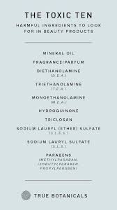 These Toxins Are Prevalent In Beauty Products And Bad For Our Health Save Or Screenshot The List So You Have A Refe True Botanicals Skin Care Tips Beauty Care