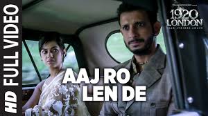 Aaj Ro Len De Full Video Song | 1920 LONDON | Sharman Joshi, Meera Chopra,  Shaarib and Toshi - YouTube