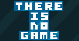 Instructions for there is no game : There Is No Game Play On Armor Games