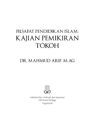 Filsafat ilmu adalah bagian dari filsafat yang menjawab beberapa pertanyaan mengenai hakikat ilmu. Filsafat Pendidikan Islam Kajian Pemikiran Tokoh Institutional Repository