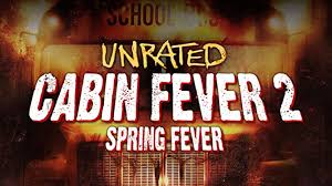 Cabin fever 2 spring fever.720.bdrip.subesp. Cabin Fever 2 Is The Script Low Budget Or Contained Write To Reel