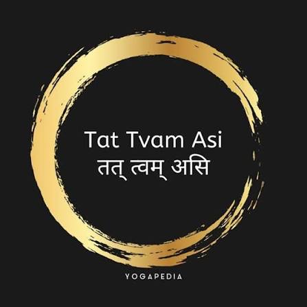 Tat Tvam Asi (or Tatvamasi) is a Sanskrit mantra from the Advaita  tradition, typically translated as “I am that” or “Thou Art That”. It is  one of the four principle Mahavakyas, or "
