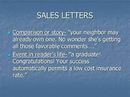 Sales letters are letters written to persuade a target group of consumers to purchase. Kinds Of Business Letters Sales Letters A Sales Letter Is Meant For Promoting Sales The Purpose Is To Reach The Customer A Sales Letter Is Meant For Ppt Download