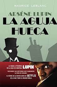 He was originally called arsène lopin. La Aguja Hueca Spanish Edition Ebook Leblanc Maurice Amazon De Kindle Shop