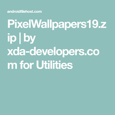 Pixelwallpapers19 Zip By Xda Developers Com For Utilities Utilities File Free Android Developer