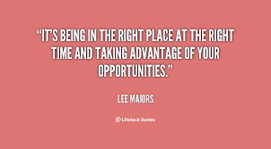 Right Place Right Time Quotes Quotesgram