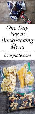 1 Day Vegan Backpacking Meal Plan Vegan Backpacking Food Hiking Food Easy Camping Meals