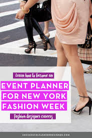 Fashion Design Career New York Fashion Week Event Planner Career In Fashion Designing New York Fashion Week Fashion Design Jobs