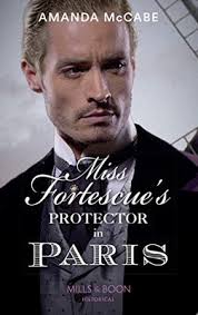Miss Fortescue's Protector In Paris: Book 3 (Debutantes in...