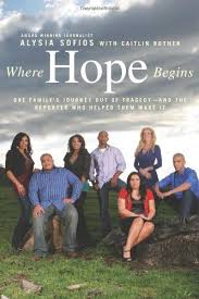 Where Hope Begins One Family S Journey Out Of Tragedy And The Reporter Who Helped Them Make It Creators Book Worth Reading Book Publishing Book Publication