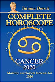 Astrology reveals the effect of planets on cancer today. Complete Horoscope Cancer 2020 Monthly Astrological Forecasts For 2020 Borsch Tatiana 9789925579082 Amazon Com Books
