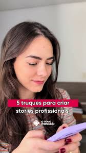 5 Truques Para Criar Stories Profissionais no Instagram