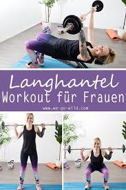 Im prinzip kannst du ein training zuhause komplett ohne hilfsmittel ausführen. 10 Geniale Langhantel Ubungen Fur Frauen Langhantel Ubungen Hantel Hantel Ubungen