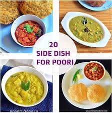 20 Side Dish For Poori Indian Vegetarian Side Dish For Puri Recipes Vegetarian Side Dishes Puri Recipes Vegetarian Recipes Easy