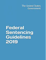 Federal Sentencing Guidelines Manual 2019 Edition United