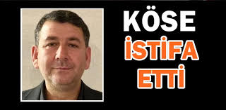 Erdal Köse de istifa etti!
