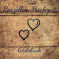 Amazon Porzellan Hochzeit Gaestebuch 20 Hochzeitstag Erinnerungsbuch Zum Eintragen Von Glueckwuenschen Und Gruessen An Das Ehepaar Porzellanhochzeit 110 Seiten Im 21cm X 21cm Format Holz Optik Fuer