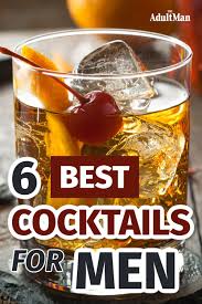 Manly Cocktails 9 Mixed Drinks Every Man Must Try Once Cocktail Drinks Alcoholic Manly Cocktails Cocktails