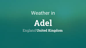 Weather for Adel, England, United Kingdom