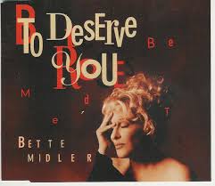 I'm not just one of your many toys. Bette Midler To Deserve You Austriancharts At