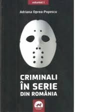Maybe you would like to learn more about one of these? Criminali In Serie Din Romania Vol 1 Adriana Oprea Popescu