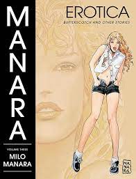 Manara Erotica Volume 3: Butterscotch and Other Stories: Manara, Milo,  Schutz, Diana, Manara, Milo: 9781595827814: Amazon.com: Books