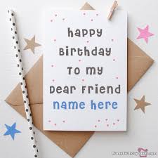 Close Friend Birthday Images For Best Friend With Name Page Not Found Birthday Card With Name Happy Birthday Cards Images Birthday Cards Images