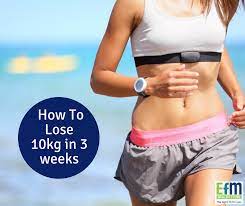 How to lose weight fast: How To Lose 10 Kilograms In 3 Weeks Efm Health Clubs