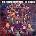 Battle For The Brave: Wrestling Showcase for Heroes