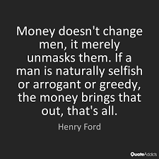 01:31:15 you greedy, selfish son of a bitch! Quotes About Money Selfishness 24 Quotes