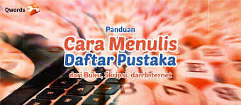 Cara menulis nama penulis dalam kajian. Panduan Menulis Daftar Pustaka Dari Internet Buku Skripsi Qwords
